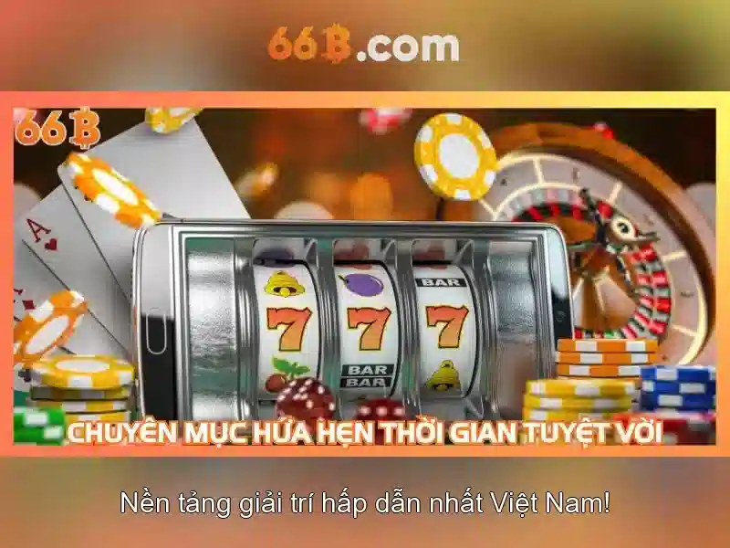 tiến lên 66b – chủ đề tổng quan và giá trị cốt lõi